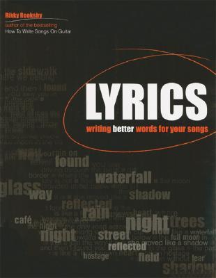 Lyrics: Writing Better Words for Your Songs (Paperback)