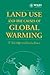 Land Use and the Causes of Global Warming