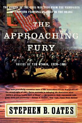 The Approaching Fury: Voices of the Storm, 1820-1861 (Paperback)