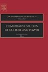 Comparative Social Research, Volume 21: Comparative Studies of Culture and Power Comparative Social Research, Volume 21: Comparative Studies of Culture and Power