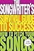 The Songwriter's Survival Guide to Success: How to Pitch Your Songs (Music Pro Guides)
