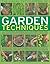 The Visual Encyclopedia of Garden Techniques: All the essential garden tasks shown step by step, with 950 color photographs and illustrations