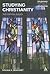 Studying Christianity: The Critical Issues (Studying World Religions)