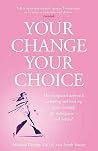 Your Change, Your Choice Your Change, Your Choice