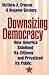 Downsizing Democracy: How A...