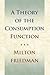 A Theory of the Consumption Function (National Bureau of Economic Research)