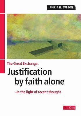 Great Exchange: Justification by Faith Alone (Paperback)