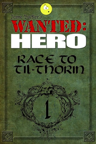 Race to Til-Thorin, Part 1 (Chronicles of a Hero)