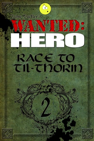 Race to Til-Thorin, Part 2 (Chronicles of a Hero)