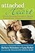 Attached at the Heart: 8 Proven Parenting Principles for Raising Connected and Compassionate