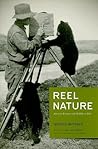 Reel Nature by Gregg Mitman