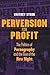 Perversion for Profit: The ...