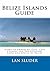 Belize Islands Guide: Guide...