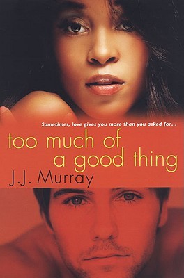 Too Much of a Good Thing (Paperback)