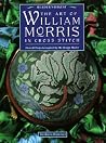 The Art of William Morris in Cross Stitch The Art of William Morris in Cross Stitch