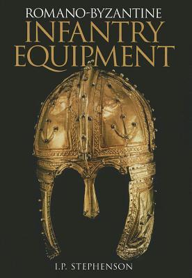 Romano-Byzantine Infantry Equipment (Paperback)
