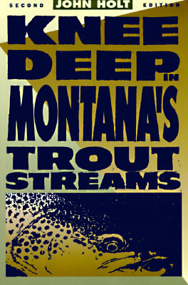Knee Deep in Montana's Trout Streams (Paperback)