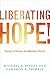 Liberating Hope! by Michael Piazza