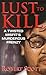 Lust to Kill: A Twisted Misfit's Murderous Frenzy