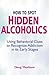 How to Spot Hidden Alcoholics: Using Behavioral Clues to Recognize Addiction in Its Early Stages