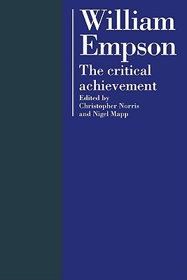 William Empson: The Critical Achievement (Paperback)