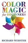 Color Magic for Beginners (Llewellyn's For Beginners, 24)
