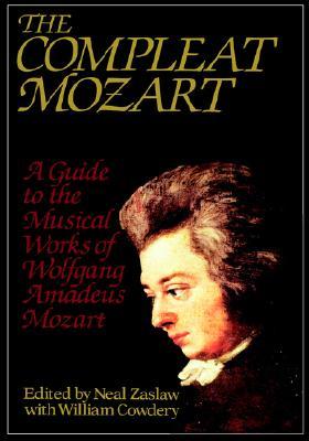 The Compleat Mozart: A Guide to the Musical Works of Wolfgang Amadeus Mozart (Hardcover)