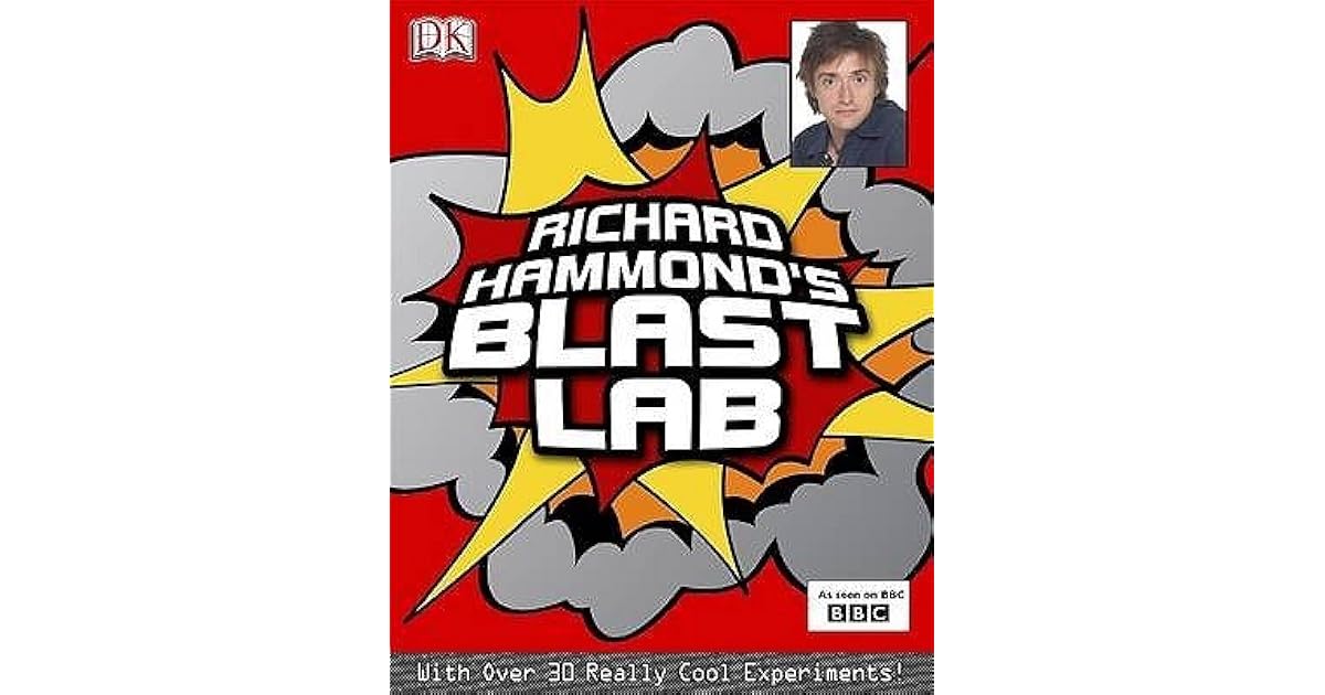 Richard Hammond's "Blast Lab" by Richard Hammond