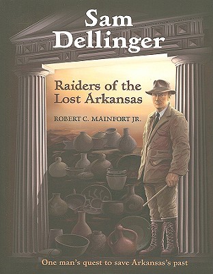 Sam Dellinger: Raiders of the Lost Arkansas (Hardcover)