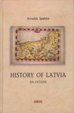 History of Latvia: An Outline