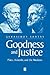 Goodness and Justice: Plato, Aristotle and the Moderns