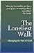 The Loneliest Walk: Managin...