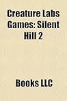 Creature Labs Games: Silent Hill 2