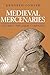 Medieval Mercenaries, The G...