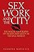 Sex Work and the City: The Social Geography of Health and Safety in Tijuana, Mexico (Inter-america)