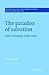 The Paradox of Salvation: Luke's Theology of the Cross (Society for New Testament Studies Monograph Series, Series Number 87)