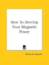How To Develop Your Magnetic Power