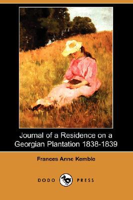 Journal of a Residence on a Georgian Plantation 1838-1839