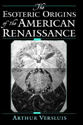 The Esoteric Origins of the American Renaissance (Hardcover)