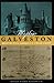 Mythic Galveston: Reinventing America's Third Coast (Creating the North American Landscape)