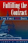 Fulfilling the Contract: The First 100 Days Fulfilling the Contract: The First 100 Days