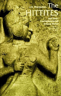 The Hittites and Their Contemporaries in Asia Minor (Revised and Enlarged Edition)