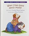 When I Feel Good about Myself by Cornelia Maude Spelman