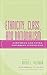 Ethnicity, Class, and Nationalism: Caribbean and Extra-Caribbean Dimensions (Caribbean Studies)