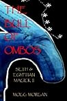 The Bull of Ombos: Seth & Egyptian Magick II The Bull of Ombos: Seth & Egyptian Magick II