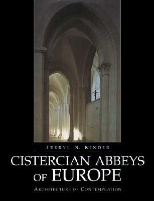 Cistercian Europe: Architecture of Contemplation (Hardcover)