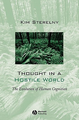 Thought in a Hostile World: The Evolution of Human Cognition (Paperback)