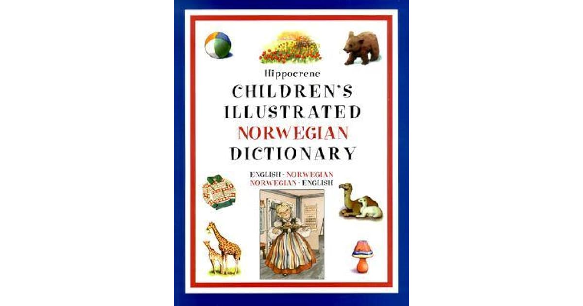 Hippocrene Children's Illustrated Norwegian Dictionary English