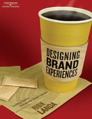 Designing Brand Experience: Creating Powerful Integrated Brand Solutions (Graphic Design/Interactive Media)