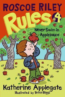 Never Swim in Applesauce (Roscoe Riley Rules, #4)